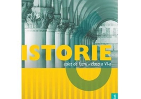 Istorie. Caiet de lucru pentru clasa a 6-a - Claudia Draganoiu