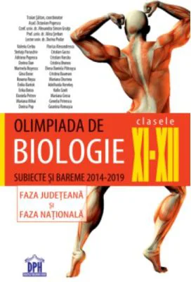 Olimpiada de biologie, clasele 11-12. Subiecte si bareme 2014-2019, faza judeteana si faza nationala - Traian Saitan,