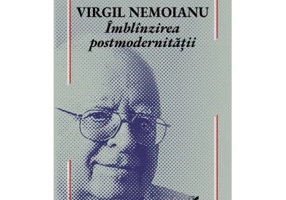 Virgil Nemoianu. Imblinzirea postmodernitatii - Cassian Maria Spiridon