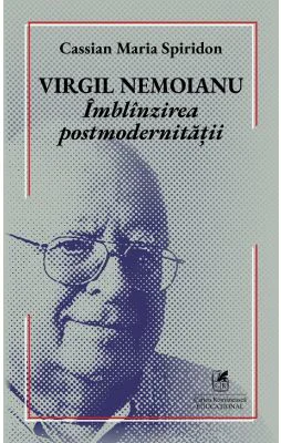 Virgil Nemoianu. Imblinzirea postmodernitatii - Cassian Maria Spiridon