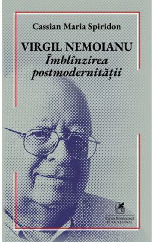 Virgil Nemoianu. Imblinzirea postmodernitatii - Cassian Maria Spiridon
