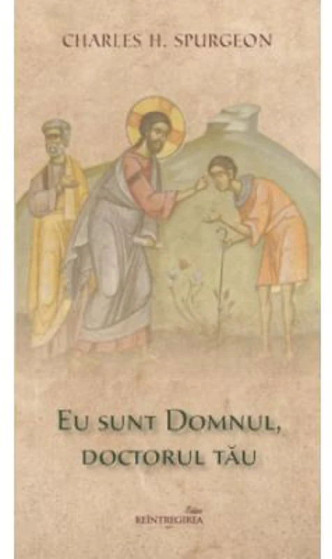 Eu sunt Domnul, doctorul tau - Charles H. Spurgeon