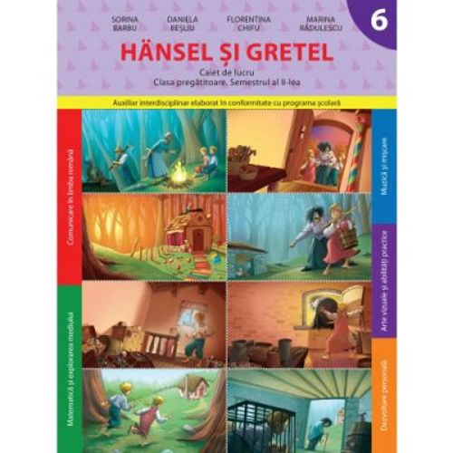 Hansel si Gretel. Caiet de lucru. Clasa pregatitoare. Semestrul 2