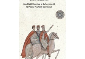 In drum spre Betleem. Meditatii liturgice si duhovnicesti la Postul Nasterii Domnului - Dumitru A. Vanca