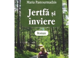 Jertfa si inviere - Maria Pastourmadzi