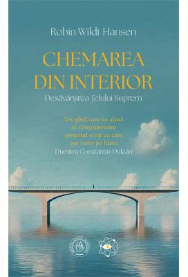 Chemarea din Interior. Desavarsirea Telului Suprem - Robin Wildt Hansen