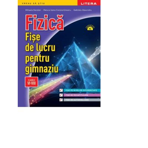 Fizica. Fise de lucru pentru gimnaziu. Clasele 6-8