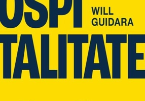 Ospitalitate fara limite. Cum sa intreci asteptarile clientilor - Will Guidara