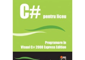 Curs de C# - Programare in Visual C# 2008 Express Edition