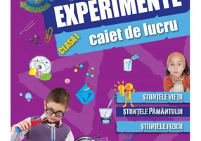 Caiet de lucru. Experimente (clasa I)