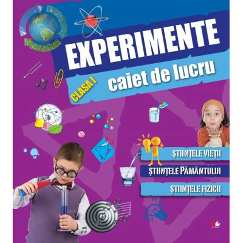 Caiet de lucru. Experimente (clasa I)