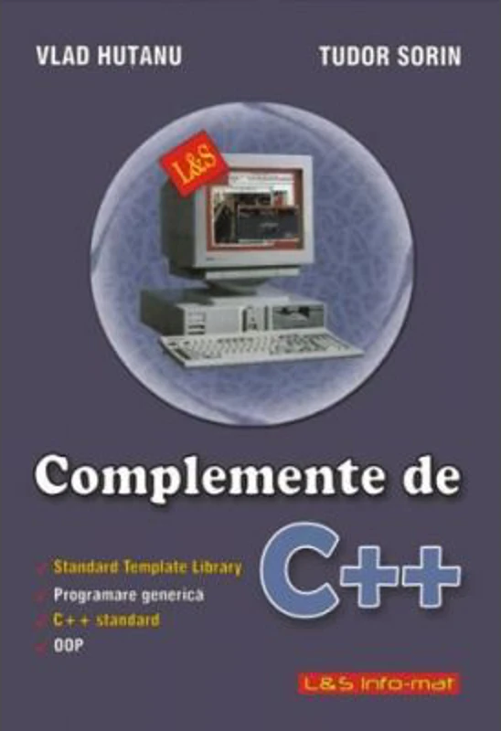 Complemente de C++ - Standard Template Library. Programare generica. C++ standard. OOP - Tudor Sorin
