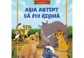 GARDA FELINA. Abia astept sa fiu regina. Carte gigant (grupa mica)