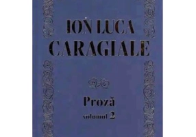 Proza volumul 2 - Ion Luca Caragiale