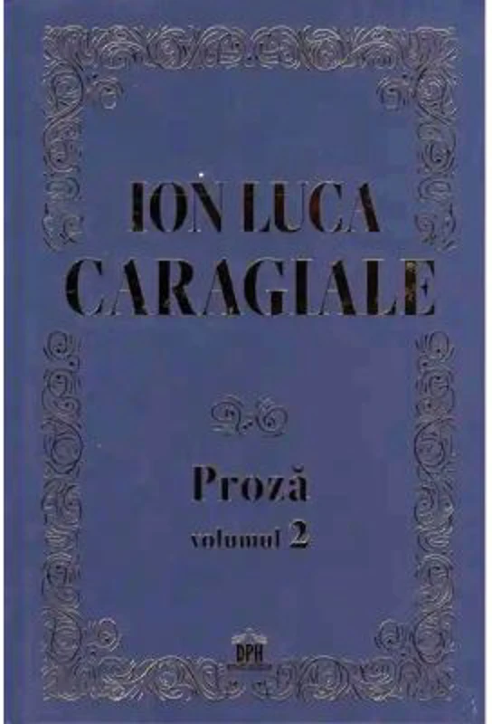 Proza volumul 2 - Ion Luca Caragiale