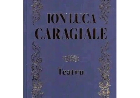 Teatru - Ion Luca Caragiale