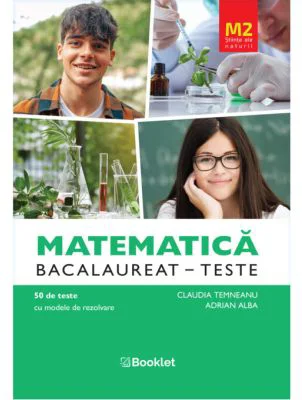 Matematica M2 Profil Stiinte ale naturii. Bacalaureat Teste - Claudia Temneanu