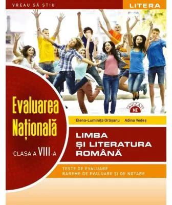 Evaluarea nationala. Limba si literatura romana. Clasa a 8-a