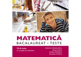 Matematica M1. Bacalaureat Teste - Rodica Manolescu