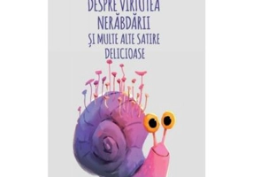 Despre virtutea nerabdarii - Peter Biro