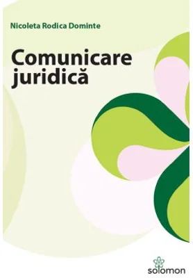 Comunicare juridica - Nicoleta Rodica Dominte