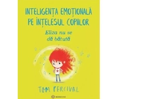Eliza nu se da batuta. Inteligenta emotionala pe intelesul copiilor - Tom Percival