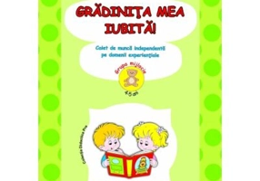 Gradinita mea iubita! 4-5 ani Grupa mijlocie - Gabriela Berbeceanu
