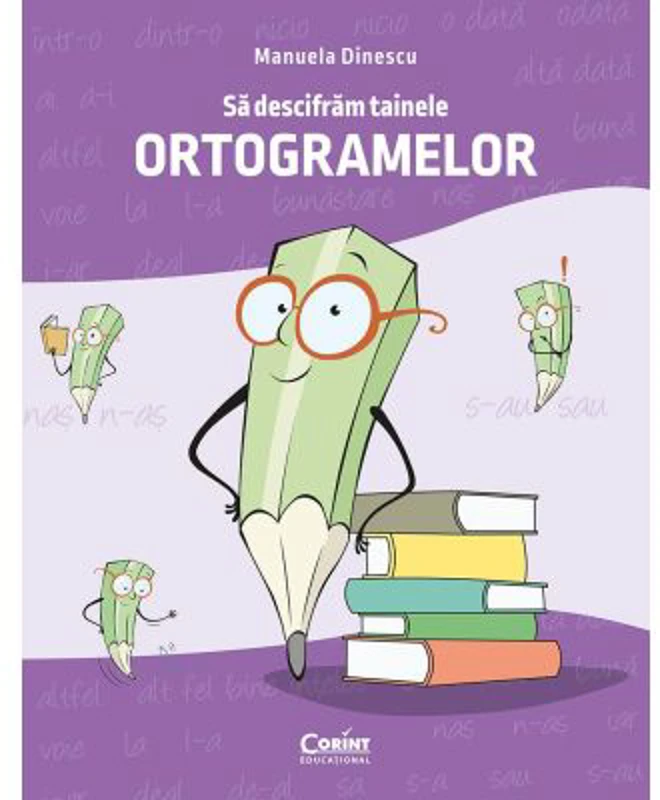 Sa descifram tainele ortogramelor - Manuela Dinescu