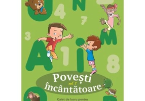 Povesti incantatoare. Caiet de lucru pentru clasa pregatitoare. Vol. 1 - Diana Florentina Popa, Narcisa Diana Ciorgovean
