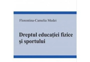 Dreptul educatiei fizice si sportului - Florentina Camelia Medei