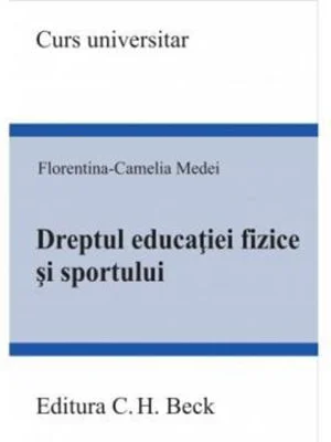 Dreptul educatiei fizice si sportului - Florentina Camelia Medei