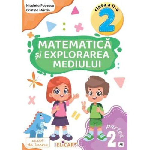 Matematica si explorarea mediului. Clasa a 2-a. Partea a 2-a (E2) Caiet de lucru. Exercitii, probleme, probe de evaluare. Varianta EDP (Radu, Chiran, Piriiala)