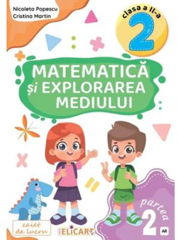 Matematica si explorarea mediului. Caiet de lucru Clasa a 2-a. Partea 2 (AR)
