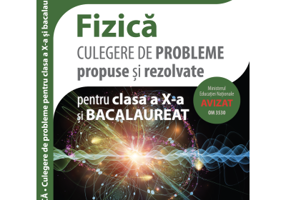 Culegere de probleme propuse si rezolvate. Fizica pentru clasa a 10-a si bacalaureat - Mihaela Chirita