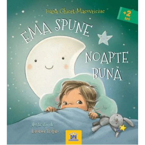 Ema spune noapte buna - Ioana Chicet-Macoveiciuc