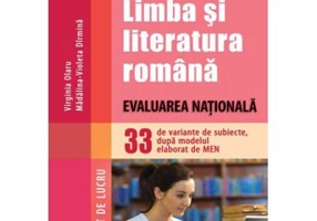 Limba si literatura romana. Evaluarea Nationala. 33 de variante de subiecte, dupa modelul elaborat de MEN. Caiet de lucru - Virginia Olaru