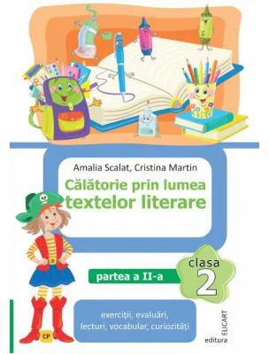 Calatorie prin lumea textelor literare. Clasa a 2-a. Partea a 2-a (CP) - Amalia Scalat