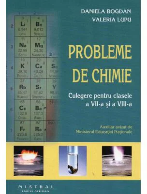 Chimie, culegere de probleme pentru clasele a 7-a si a 8-a