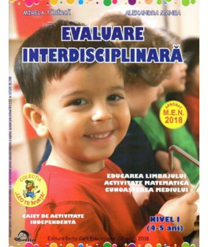 Evaluare interdisciplinara. Nivel 1 (4-5 ani). Educarea Limbajului. Activitate matematica. Cunoasterea mediului - Mirela Tabirca