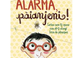 Alarma, paianjeni! Cartea care iti spune cum sa-ti alungi frica de paianjeni - Nina Dulleck