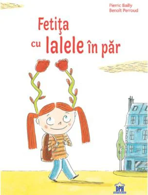 Fetita cu lalele in par - Pierric Bailly, Benoit Perroud