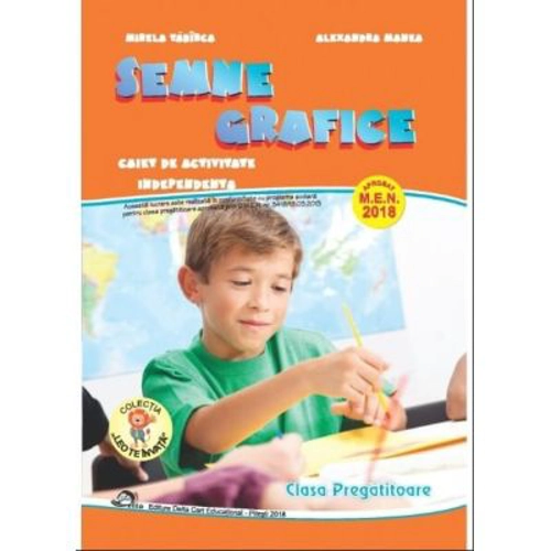 Semne grafice. Caiet de activitate independenta pentru clasa pregatitoare - Alexandra Manea, Mirela Tabirca