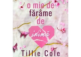 O mie de farame de inima - Tillie Cole