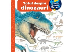 Totul despre dinozauri - Angela Weinhold