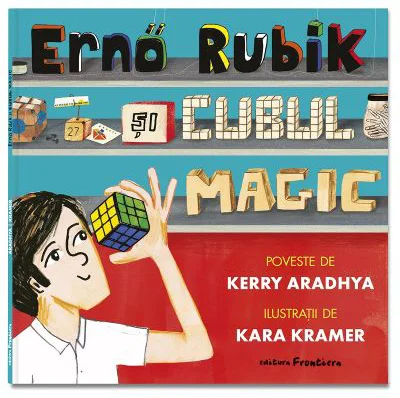 Erno Rubik si cubul magic - Kerry Aradhya