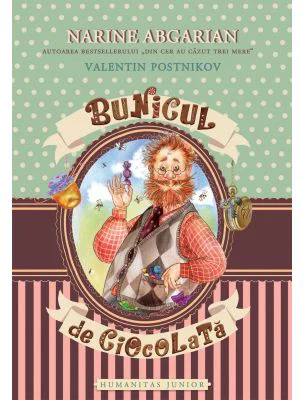 Bunicul de ciocolata - Narine Abgarian, Valentin Postnikov