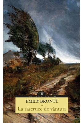 La rascruce de vanturi - Emily Bronte