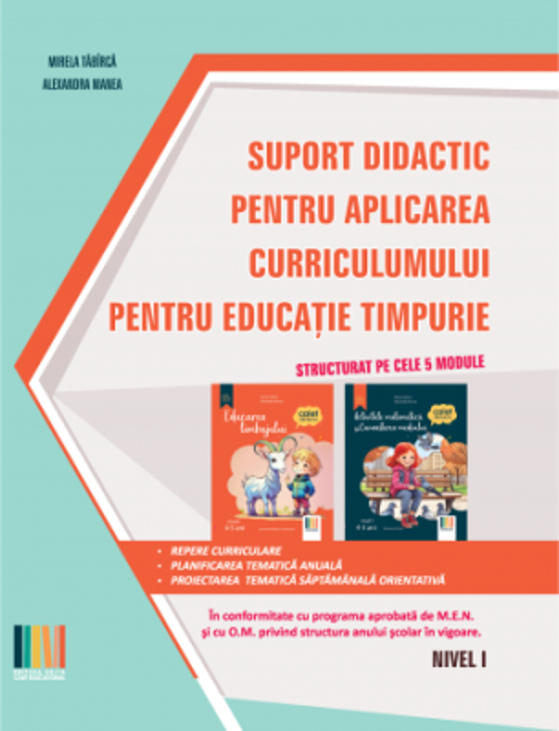Suport didactic pentru aplicarea curriculumului pentru educatie timpurie. Nivel 1- Mirela Tabirca