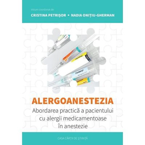 Alergoanestezia: abordarea practica a pacientului cu alergii medicamentoase in anestezie