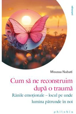 Cum sa ne reconstruim dupa o trauma - Moussa Nabati